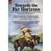 Towards the Far Horizons: Two Famous American Mountain Men, Explorers & Trappers-The Personal Narrative of James O. Pattie, of Kentucky by Timothy Fli