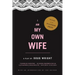 I Am My Own Wife: Studies for a Play about the Life of Charlotte Von Mahlsdorf