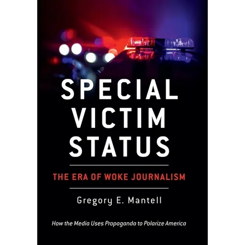 Special Victim Status, The Era Of Woke Journalism