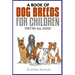 A Book of Dog Breeds For Children: They're All Dogs