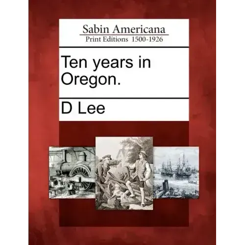 Ten Years in Oregon.