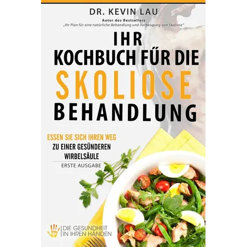 Ihr Kochbuch für die Skoliose Behandlung: Essen Sie sich Ihren Weg zu einer gesünderen Wirbelsäule