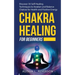 Chakra Healing for Beginners: Discover 35 Self-Healing Techniques to awaken and Balance Chakras for Health and Positive Energy: Spiritual Enlightenm