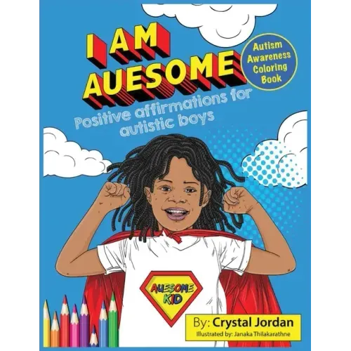 I Am Auesome Positive Affirmations for Autistic Boys: Autism Awareness Coloring Book