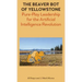 The Beaver Bot of Yellowstone: Pure-Play Leadership for the Artificial Intelligence Revolution