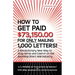How to Get Paid $73,150.00 for Only Mailing 1,000 Letters!