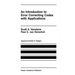 An Introduction to Error Correcting Codes with Applications