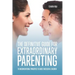 The Definitive Guide for Extraordinary Parenting: 14 Unconventional Principles to Raise Successful Children