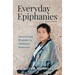 Everyday Epiphanies: Uncovering Wisdom in Ordinary Moments