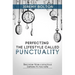Perfecting the Lifestyle called Punctuality: Become time-conscious before it's too late
