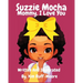 Suzzie Mocha: Mommy, I Love You