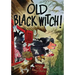 Old Black Witch!