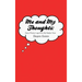 Me and My Thoughts: Diary/Poetry Logs from My Realist View