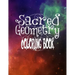 Sacred Geometry Coloring Book: The Famous Sacred Geometry Coloring Book You Now Want!