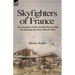 Skyfighters of France: an Account of the French War in the Air During the First World War