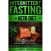 Intermittent Fasting + Keto Diet: Ketogenic Meal Plans For Intermittent Fasting, The Ultimate Fat Burning Combination