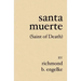 Santa Muerte: (Saint of Death)