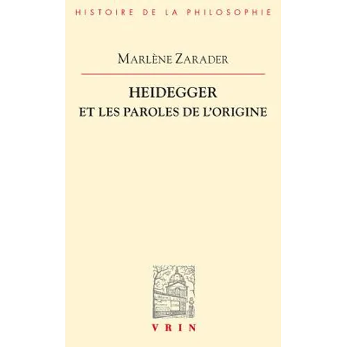 Heidegger Et Les Paroles de l'Origine