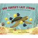 One Turtle's Last Straw: The Real-Life Rescue That Sparked a Sea Change