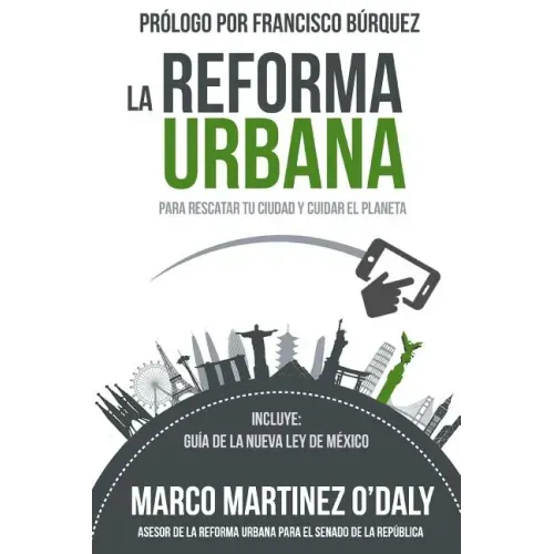 La Reforma Urbana: Para Rescatar tu Ciudad y Cuidar el Planeta