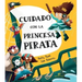 Cuidado Con La Princesa Pirata