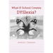 What If School Creates DYSlexia?