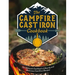 The Campfire Cast Iron Cookbook: The Ultimate Cookbook of Hearty and Delicious Cast Iron Recipes