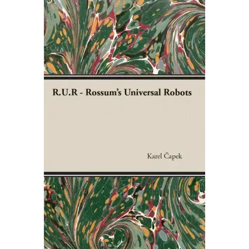 R.U.R. - Rossum's Universal Robots
