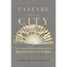 Fanfare for a City: Music and the Urban Imagination in Haussmann's Paris