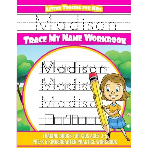 Madison Letter Tracing for Kids Trace my Name Workbook: Tracing Books for Kids ages 3 - 5 Pre-K & Kindergarten Practice Workbook