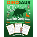 Dinosaur Activity Book Ages 4-6 Mazes, Math, Coloring Sheets Plus More Fun Learning Games: Cute Dinos With Numbers, Colors, Letters, Homeschool Activi