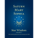 Saturn - Mary - Sophia: Star Wisdom, Vol 2: With Monthly Ephemerides and Commentary for 2020