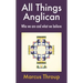 All Things Anglican: Who We Are and What We Believe