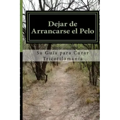 Dejar de Arrancarse el Pelo: Su guia para Curar Tricotilomania