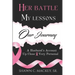 Her Battle My Lessons Our Journey: A Husband's Account Up Close & Very Personal