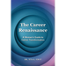 The Career Renaissance: A Woman's Guide to Career Transformation