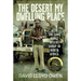 The Desert My Dwelling Place: With the Long Range Desert Group in North Africa