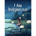 I Am Indigenous