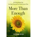 More Than Enough: 90 Devotions for Loving Yourself as God Loves You
