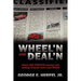 Wheel'in and Deal'in: Make BIG PROFITS buying and selling Classic Cars and MORE