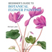 Beginner's Guide to Botanical Flower Painting