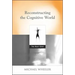 Reconstructing the Cognitive World: The Next Step