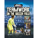 Teamwork on the Soccer Field: And Other Soccer Skills