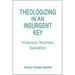 Theologizing in an Insurgent Key: Violence, Women, Salvation