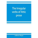 The irregular verbs of Attic prose: their forms, prominent meanings, and important compounds; together with lists of related words and English derivat