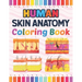 Human Skin Anatomy Coloring Book: Incredibly Detailed Self-Test Human Skin Anatomy Coloring Book for Anatomy Students The Human Skin Anatomy Anatomy B