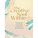 The Creative Soul Within: Rediscover Your Imagination, Let Go of Stress, and Develop the Creative Gifts God Has Given You