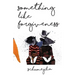 Something Like Forgiveness