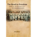 The Road to Freedom: A History of the 108th Infantry Regiment (USCT) Second Edition Revised and Updated Version
