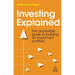 Investing Explained: The Accessible Guide to Building an Investment Portfolio
